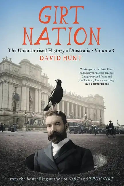 Girt Nation: The Unauthorised History of Australia Volume 3 - Paperback