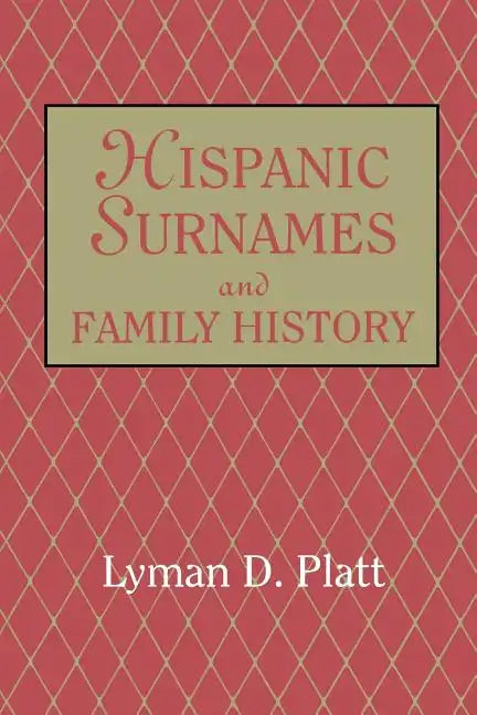Hispanic Surnames and Family History - Paperback