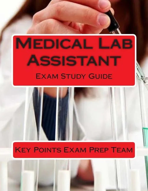 Medical Lab Assistant: Exam Study Guide - Paperback