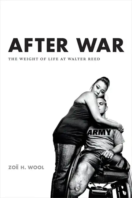 After War: The Weight of Life at Walter Reed - Paperback