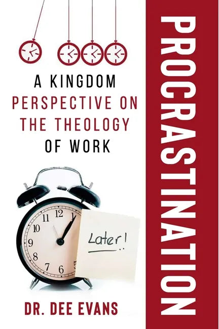 Procrastination: A Kingdom Perspective on The Theology of Work - Paperback