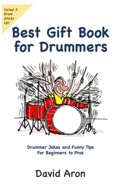 Best Gift Book for Drummers: Drummer Jokes and Funny Tips for Beginners to Pros - Paperback
