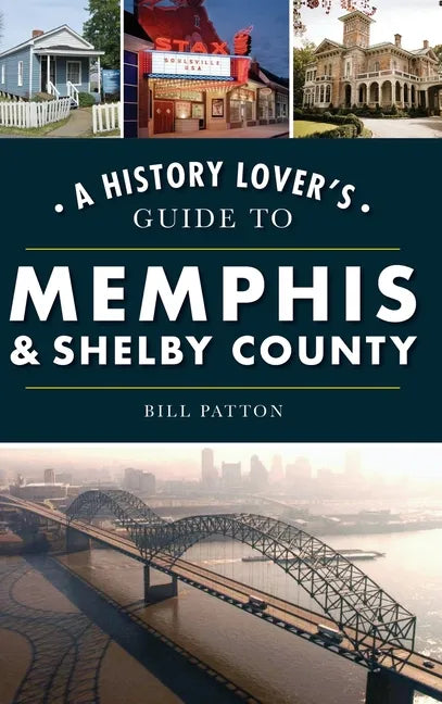 History Lover's Guide to Memphis & Shelby County - Hardcover