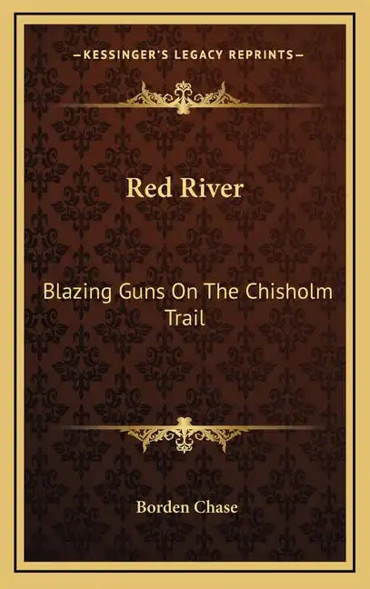 Red River: Blazing Guns on the Chisholm Trail - Hardcover