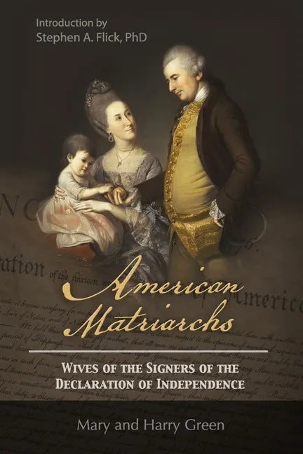 American Matriarchs: Wives of The Signers of the Declaration of Independence - Paperback