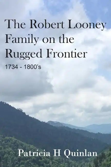 The Looney Family on the Rugged Frontier - Paperback