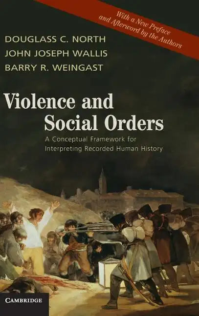 Violence and Social Orders: A Conceptual Framework for Interpreting Recorded Human History - Hardcover