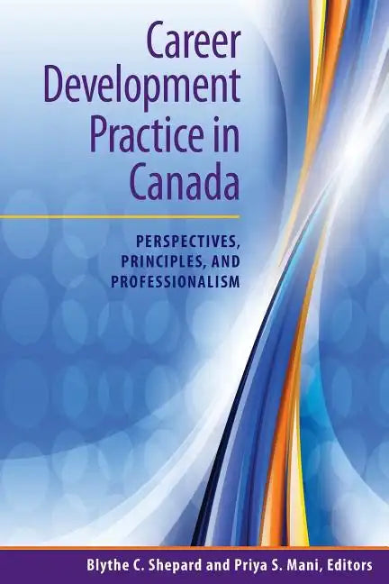 Career Development Practice in Canada: Perspectives, Principles, and Professionalism - Paperback