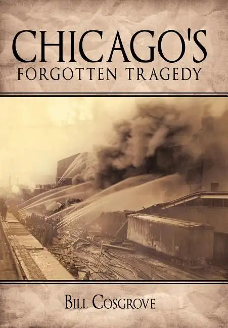 Chicago's Forgotten Tragedy - Hardcover