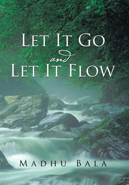 Let it Go and Let it Flow - Hardcover
