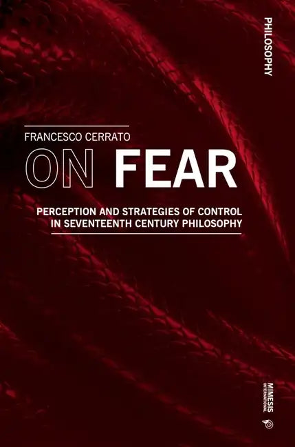 On Fear: Perception and Strategies of Control in Seventeenth Century Philosophy - Paperback