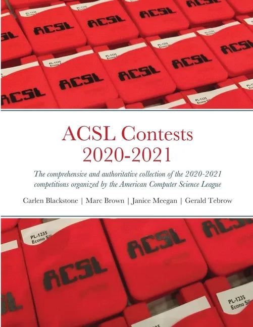 ACSL Contests 2020-2021: The comprehensive and authoritative collection of the 2020-2021 competitions organized by the American Computer Science Leagu - Paperback