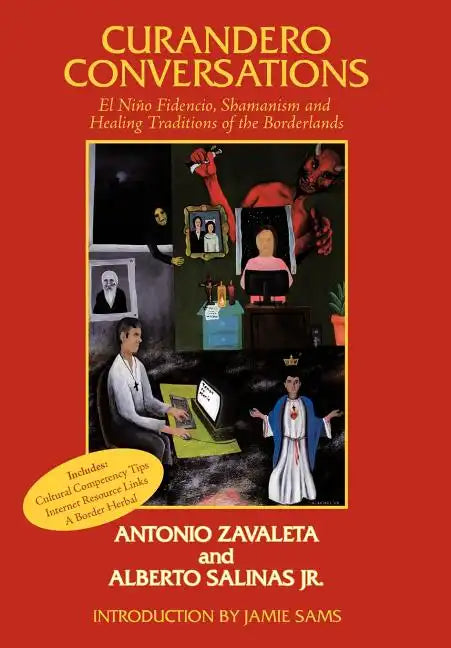 Curandero Conversations: El Niño Fidencio, Shamanism and Healing Traditions of the Borderlands - Hardcover