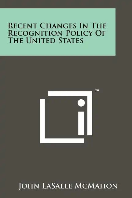 Recent Changes in the Recognition Policy of the United States - Paperback