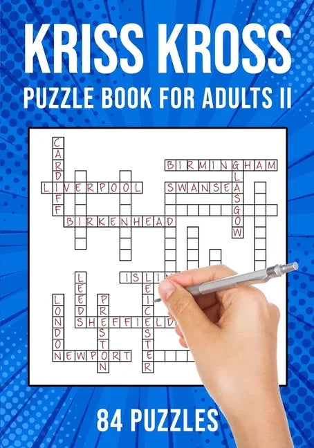 Kriss Kross Puzzle Book for Adults Volume II: Criss Cross Crossword Activity Book 84 Puzzles (UK Version) - Paperback