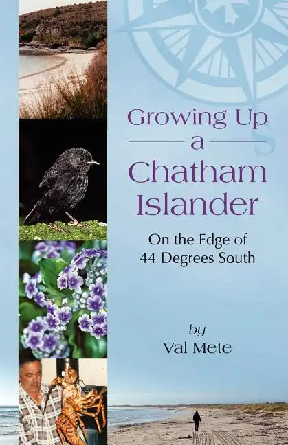 Growing Up a Chatham Islander - On the Edge of 44 Degrees South - Paperback