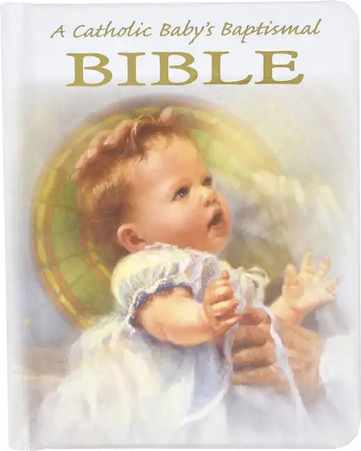 A Catholic Baby's Baptismal Bible - Hardcover