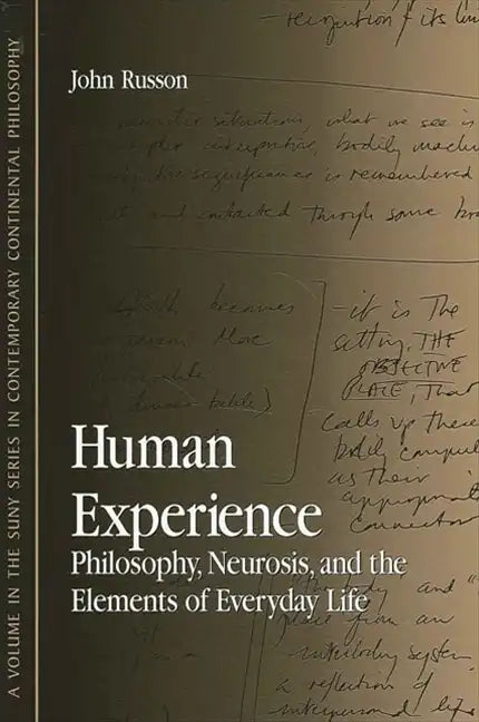 Human Experience: Philosophy, Neurosis, and the Elements of Everyday Life - Paperback