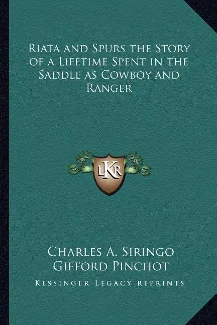 Riata and Spurs the Story of a Lifetime Spent in the Saddle as Cowboy and Ranger - Paperback