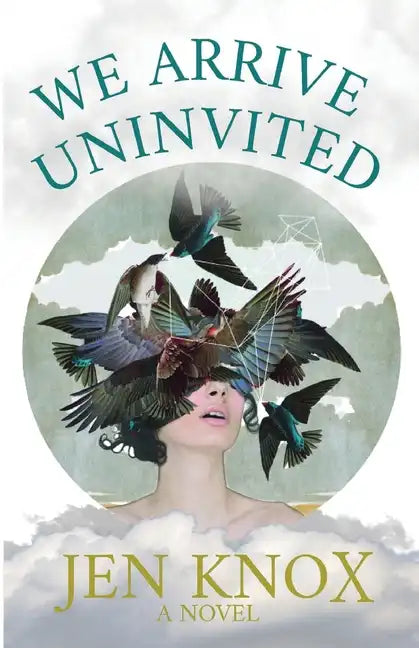 We Arrive Uninvited - Paperback