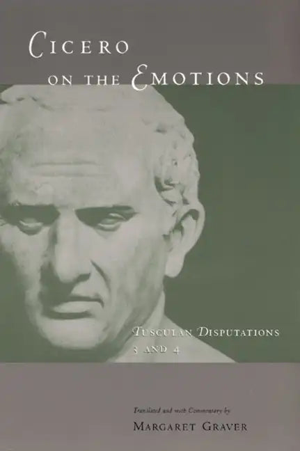 Cicero on the Emotions: Tusculan Disputations 3 and 4 - Paperback