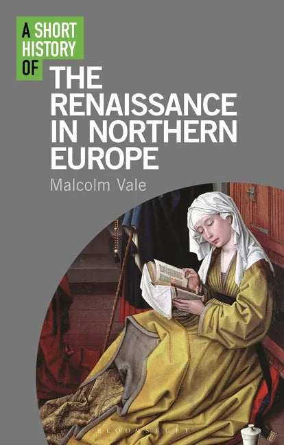 A Short History of the Renaissance in Northern Europe - Hardcover