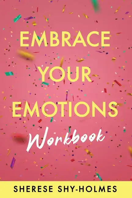Embrace Your Emotions Workbook - Paperback