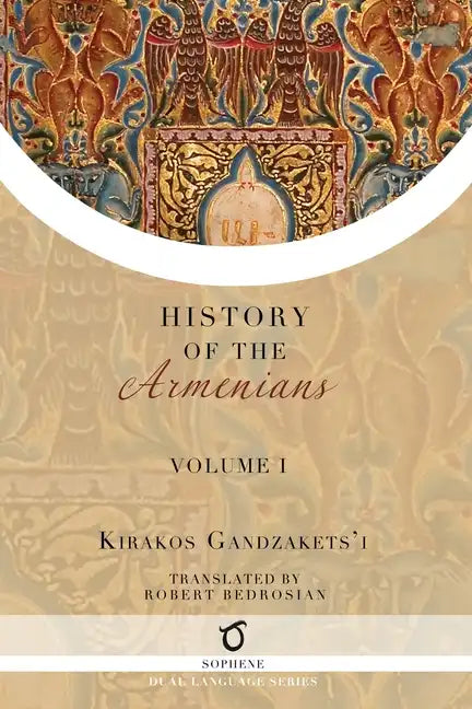 Kirakos Gandzakets'i's History of the Armenians: Volume I - Paperback