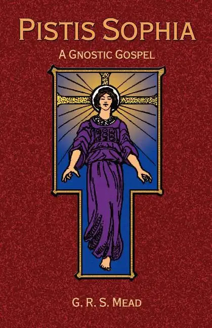 Pistis Sophia: A Gnostic Gospel - Paperback