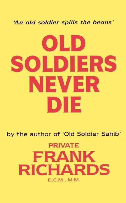 Old Soldiers Never Die. - Paperback