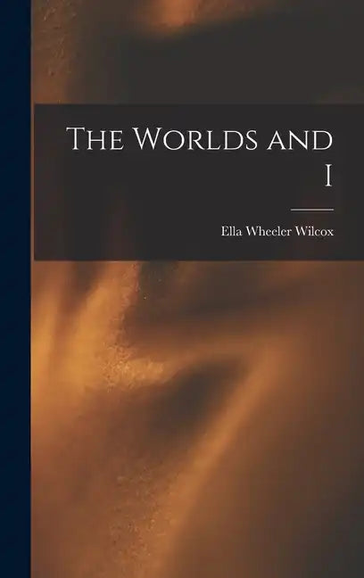 The Worlds and I - Hardcover