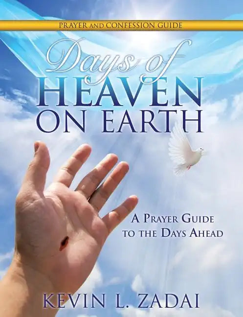 Days of Heaven on Earth Prayer and Confession Guide - Paperback