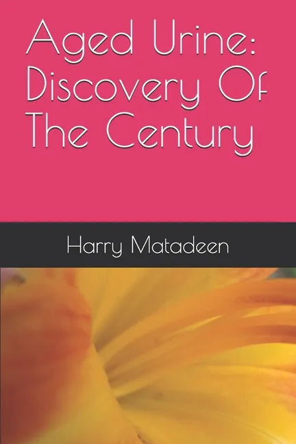 Aged Urine: Discovery Of The Century - Paperback