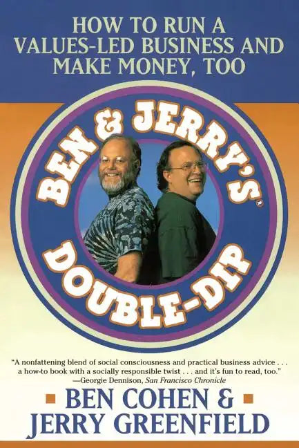 Ben Jerry's Double Dip: How to Run a Values Led Business and Make Money Too - Paperback