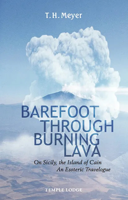 Barefoot Through Burning Lava: On Sicily, the Island of Cain: An Esoteric Travelogue - Paperback