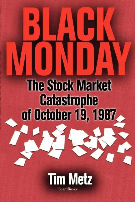 Black Monday: The Stock Market Catastrophe of October 19, 1987 - Paperback