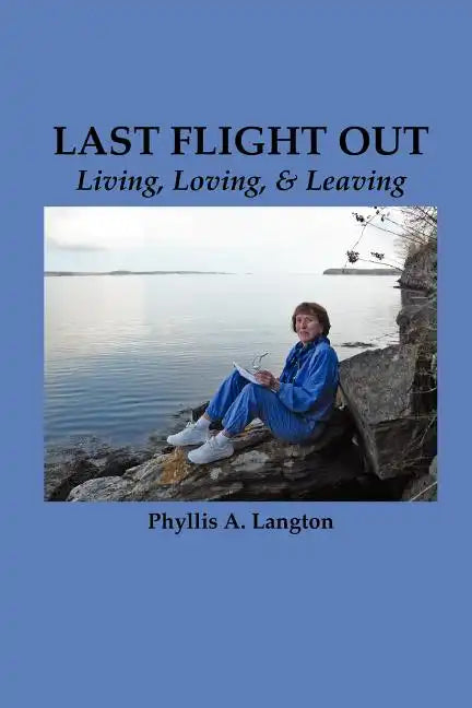 Last Flight Out: Living, Loving & Leaving - Paperback