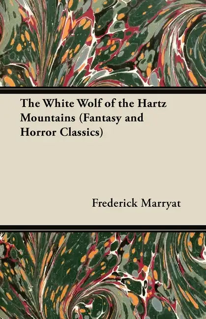 The White Wolf of the Hartz Mountains (Fantasy and Horror Classics) - Paperback
