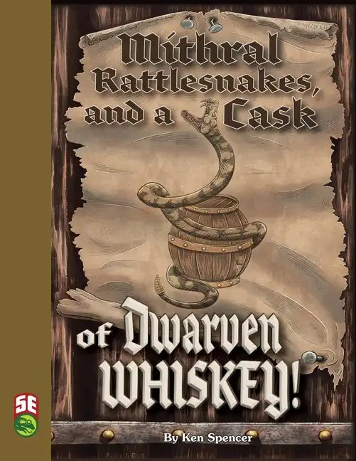 Mithral Rattlesnakes, and A Cask of Dwarven Whiskey 5e - Paperback