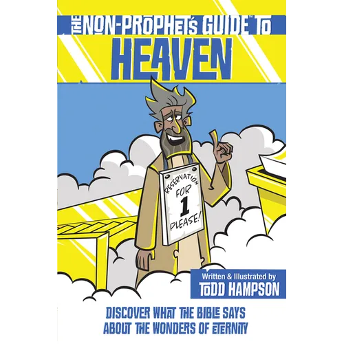 The Non-Prophet's Guide to Heaven: Discover What the Bible Says about the Wonders of Eternity - Paperback