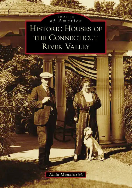 Historic Houses of the Connecticut River Valley - Paperback