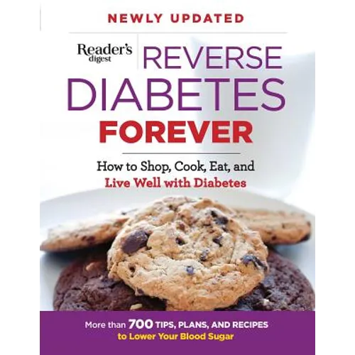 Reverse Diabetes Forever: How to Shop, Cook, Eat and Live Well with Diabetes - Paperback