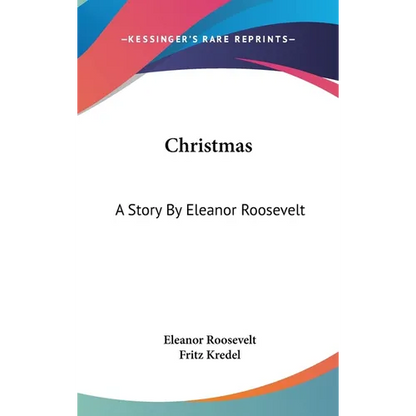 Christmas: A Story By Eleanor Roosevelt - Hardcover