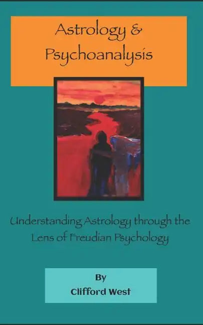 Astrology and Psychoanalysis: Understanding Astrology Through the Lens of Freudian Psychology - Paperback