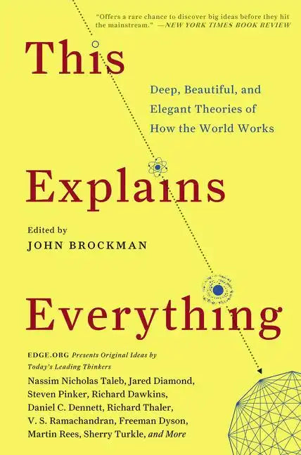 This Explains Everything: Deep, Beautiful, and Elegant Theories of How the World Works - Paperback
