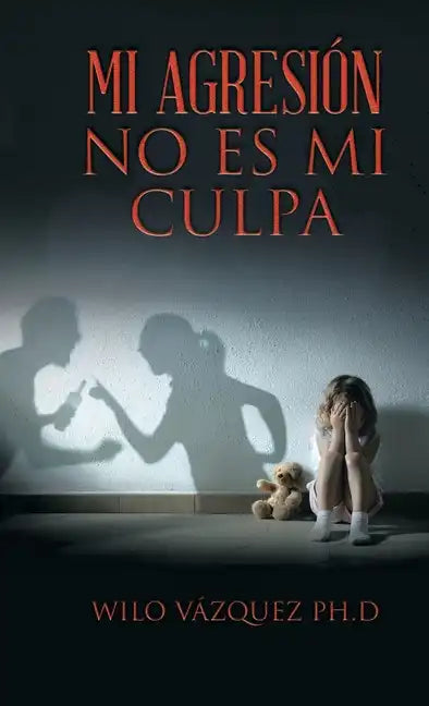 Mi Agresión No Es Mi Culpa - Hardcover