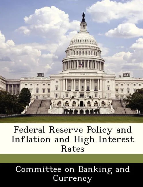Federal Reserve Policy and Inflation and High Interest Rates - Paperback
