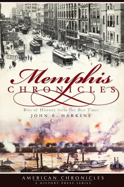 Memphis Chronicles:: Bits of History from the Best Times - Paperback