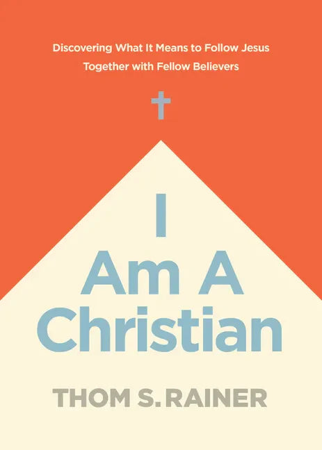 I Am a Christian: Discovering What It Means to Follow Jesus Together with Fellow Believers - Hardcover