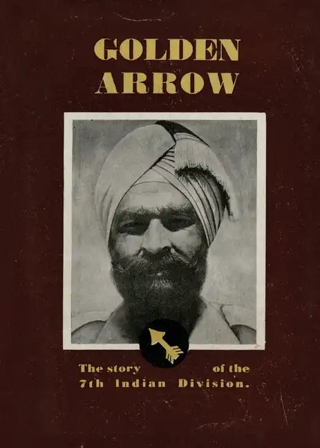 Golden Arrow: The Story of the 7th Indian Division - Paperback